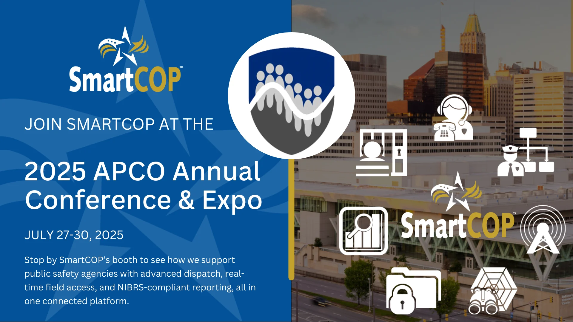 See SmartCOP at APCO 2025! Discover how SmartCAD, SmartMOBILE, and SmartRMS improve dispatch, mobile comms & reporting.